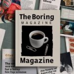 The Boring Magazine: Your Ultimate Guide to a Unique Lifestyle Publication